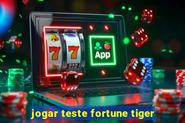 jogar teste fortune tiger